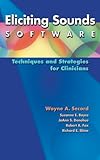 Eliciting Sounds Software : Techniques and Strategies for Clinicians, Secord, Wayne A. and Boyce, Suzanne E., 1111138621
