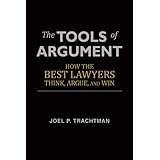 The Tools of Argument: How the Best Lawyers Think, Argue, and Win