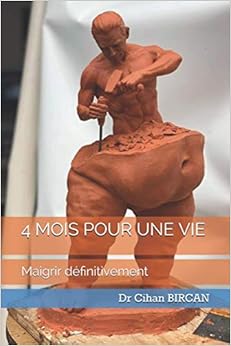 4 mois pour une vie: Maigrir définitivement
