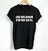 Oh My Josh I'm So Dun Print Women T shirts Cotton Casual Funny T Shirt,Black,US S