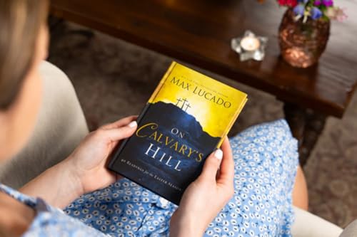 On Calvary's Hill: 40 Readings for the Easter Season (A 40-Day Lent Devotional)