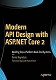 Modern API Design with ASP.NET Core 2: Building Cross-Platform Back-End Systems