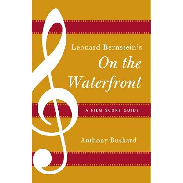 Leonard Bernstein's On the Waterfront: A Film Score Guide (Film Score  Guides Book 14) - Kindle edition by Bushard, Anthony. Arts & Photography  Kindle eBooks @ Amazon.com.