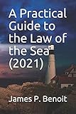 A Practical Guide to the Law of the Sea