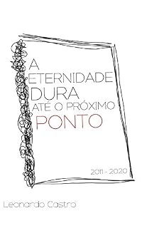 Livro A Eternidade Dura Até o Próximo Ponto