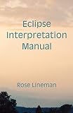 Eclipse Interpretation Manual by Rose Lineman, Kris Brandt Riske
