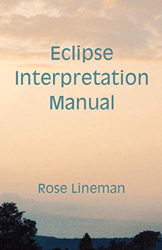 Eclipse Interpretation Manual by Rose Lineman