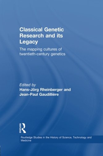 [D.o.w.n.l.o.a.d] Classical Genetic Research and its Legacy: The Mapping Cultures of Twentieth-Century Genetics (Routl<br />KINDLE