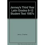 JENNEY'S THIRD YEAR LATIN GRADES 8-12 STUDENT TEXT 1987C