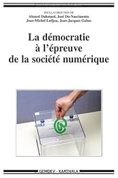 La  démocratie à l'épreuve de la société numérique