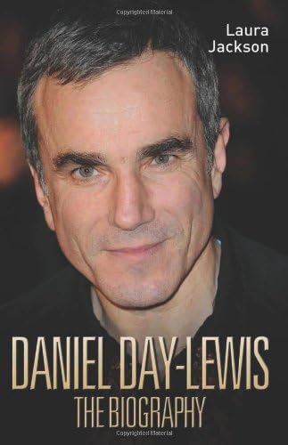Daniel Day-Lewis - The Biography