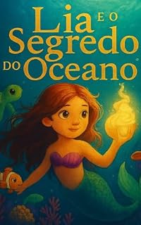 Livro Lia e o segredo do oceano: Uma jornada entre marés, mistérios e coragem