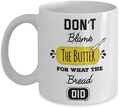 Don't Blame Butter for What Bread Did Low Carb Mug, Gift for Keto Lovers, 11oz