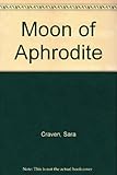 Front cover for the book Moon of Aphrodite by Sara Craven