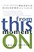 From This Moment On: A Guide For Those Recently Diagnosed with Cancer by Arlene Cotter