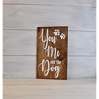 Dog Sign, Home Decor, Gift for dog lover, You Me And the Dog, Wood Sign, Dogs, Funny Sign, Funny Dog Sign, Dog Decor, Dog Gift