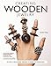 Creating Wooden Jewelry: 24 Skill-Building Projects and Techniques (Fox Chapel Publishing) Comprehensive Guide to Create Stand-Out Pieces from Wood; Learn Jointing, Steaming, Beveling, Inlaying & More by Sarah King