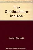 Front cover for the book The southeastern Indians by Charles M. Hudson