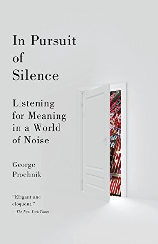 In Pursuit of Silence: Listening for Meaning in a World...