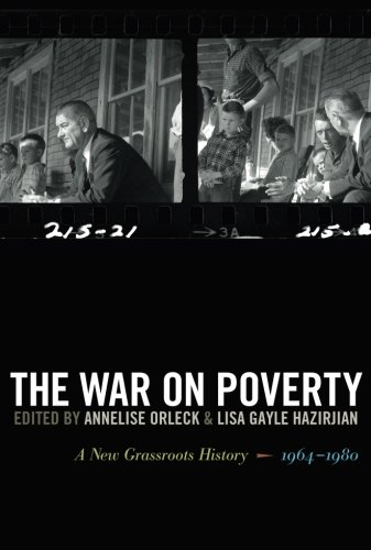 The War on Poverty: A New Grassroots History, 1964-1980