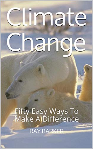 Climate Change: Fifty Easy Ways To Make A Difference (ECO PUBLISHING PARTNERSHIP)