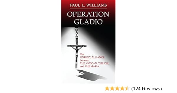 Operation Gladio The Unholy Alliance Between The Vatican - 