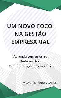 Livro Um Novo Foco na Gestão Empresarial