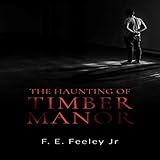 The Haunting of Timber Manor: Memoirs of the Human Wraiths by 