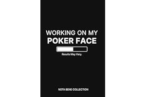 Working On My Poker Face: Results May Vary: A Workplace Humor Notebook for Professional Composure