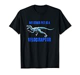 Other Pet is a Velociraptor Jurassic Blue Raptor T-Shirt