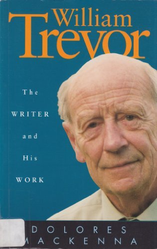 William Trevor: The Writer and His Work by Dolores MacKenna