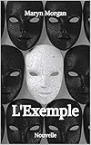 L'Exemple (French Edition) by Maryn Morgan