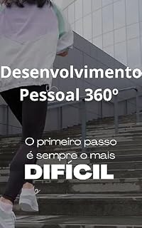Livro Desenvolvimento Pessoal 360º: O primeiro passo é sempre o mais Difícil