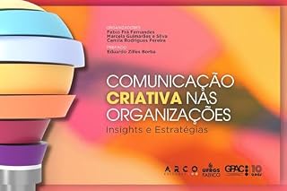 Livro Comunicação Criativa nas Organizações: Insights e Estratégias