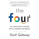 The Four: The Hidden DNA of Amazon, Apple, Facebook, and Google