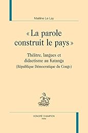 "La  parole construit le pays"