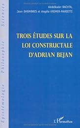 Trois études sur la loi constructale d'Adrian Bejan