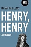 Henry, Henry: A Novella: A Novella by Brian Willems
