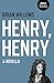 Henry, Henry: A Novella: A Novella by Brian Willems