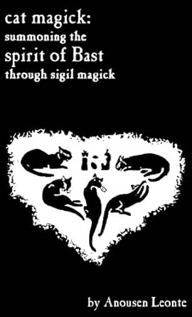Cat Magick Summoning The Spirit Of Bast Through Sigil Magick Kindle Edition By Leonte Anousen Religion Spirituality Kindle Ebooks Amazon Com