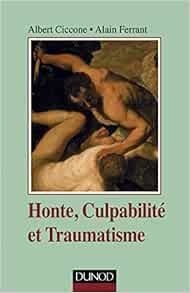 Honte Culpabilite Et Traumatisme 2ed Psychismes French Edition Ciccone Albert Ferrant Alain 9782100726851 Amazon Com Books