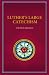 Luther's Large Catechism With Study Questions by 