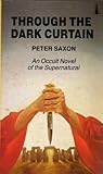 Front cover for the book Through the Dark Curtain by Peter Saxon