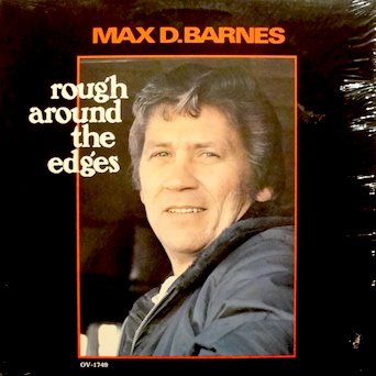 Max D Barnes Max D Barnes Rough Around The Edges Songs