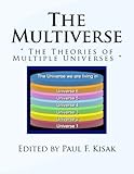 The Multiverse: " The Theories of Multiple Universes "