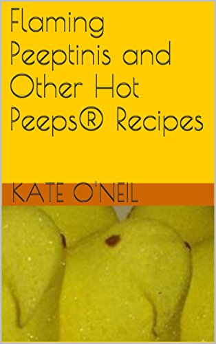 Flaming Peeptinis and Other Hot Peeps® Recipes