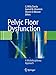 Pelvic Floor Dysfunction: A Multidisciplinary Approach