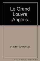 The Grand Louvre: History of a project 228119079X Book Cover