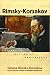 Rimsky-Korsakov: Letters to His Family and Friends (Amadeus) by 