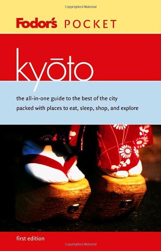 Fodor's Pocket Kyoto, 1st Edition: The All-in-One Guide to the Best of the City Packed with Places to Eat, Sleep, Shop, and Explore (Pocket Guides)
